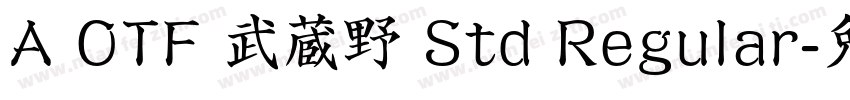 A OTF 武蔵野 Std Regular字体转换